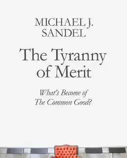 Filozofia The Tyranny of Merit - Michael J. Sandel