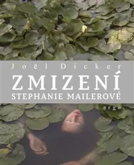 Detektívky, trilery, horory Zmizení Stephanie Mailerové - Joël Dicker