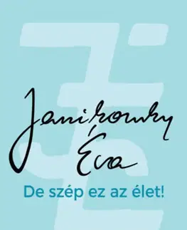 Beletria - ostatné De szép ez az élet! - Éva Janikovszky