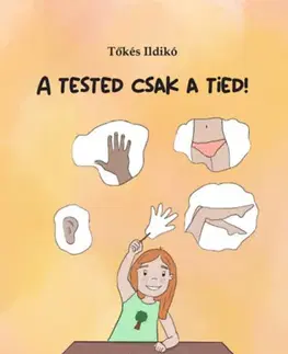 Výchova, cvičenie a hry s deťmi A tested csak a tied! - Ildikó Tőkés