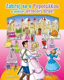 Nalepovačky, vystrihovačky, skladačky Zahraj sa s Popoluškou a postav princovi hrad!