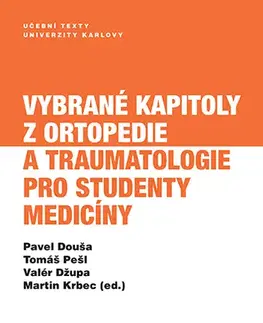 Pre vysoké školy Vybrané kapitoly z ortopedie a traumatologie pro studenty medicíny - Pavel Douša