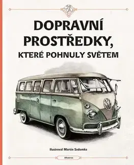 Veda a technika Dopravní prostředky, které pohnuly světem - Štěpánka,Tom Velčovský
