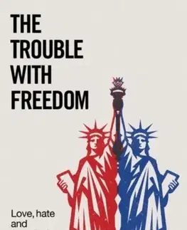 Politológia The Trouble with Freedom - Melissa Butcher