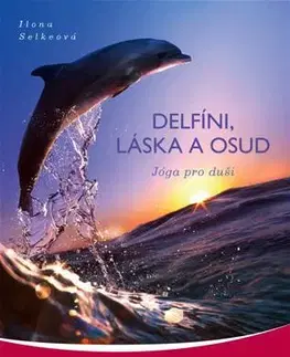 Psychológia, etika Delfíni, láska a osud - Ilona Selkeová