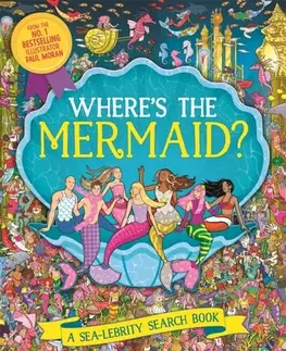 Nalepovačky, vystrihovačky, skladačky Where’s the Mermaid? - Paul Moran