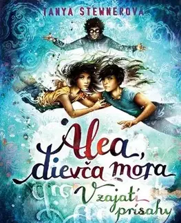 Pre deti a mládež - ostatné Alea, dievča mora 7 – V zajatí prísahy - Tanya Stewnerová