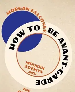 Maliarstvo, grafika How to Be Avant-Garde - Morgan Falconer