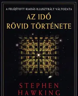 Astronómia, vesmír, fyzika Az idő rövid története - A felújított kiadás illusztrált változata - Stephen Hawking