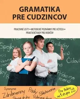 Slovenčina pre cudzincov Gramatika pre cudzincov - pracovný zošit - Jana Rohová