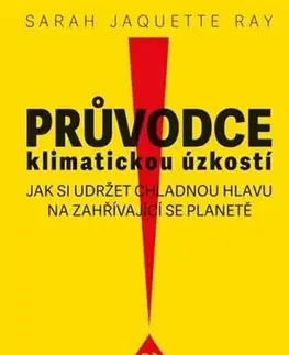 Psychológia, etika Průvodce klimatickou úzkostí - Sarah Jaquette Ray