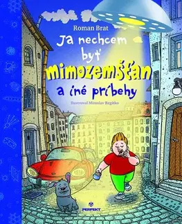 Dobrodružstvo, napätie, western Ja nechcem byť mimozemšťan - Roman Brat,Miroslav Regitko