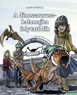 Rozprávky A dinoszauruszkalamajka folytatódik - Gergely Vass