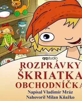 Pre deti a mládež QQ studio Ostrava s.r.o. Rozprávky Škriatka Obchodníčka