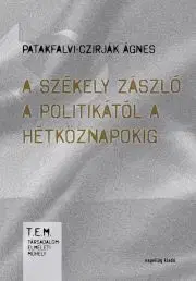 Sociológia, etnológia A székely zászló a politikától a hétköznapokig - Patakfalvi-Czirják Ágnes