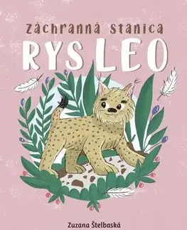 Dobrodružstvo, napätie, western Záchranná stanica: Rys Leo - Zuzana Štelbaská
