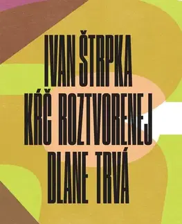 Eseje, úvahy, štúdie Kŕč roztvorenej dlane trvá - Ivan Štrpka