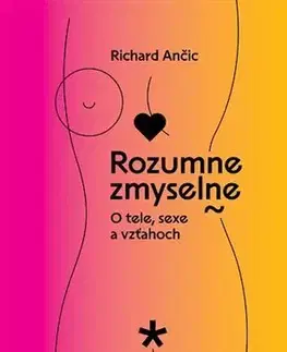 Odborná a náučná literatúra - ostatné Rozumne zmyselne - Richard Ančic