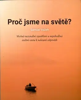 Duchovný rozvoj Proč jsme na světě? - Samuel Vožeh