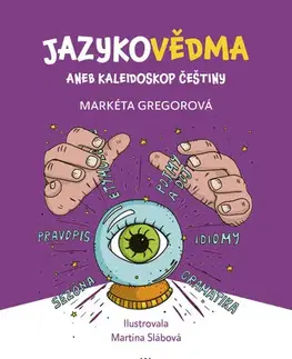 Učebnice pre ZŠ - ostatné Jazykovědma - Markéta Gregorová