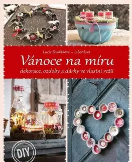Ručné práce - ostatné Vánoce na míru - Lucie Dvořáková - Liberdová