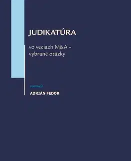 Právo - ostatné Judikatúra vo veciach M&A - vybrané otázky - Adrián Fedor