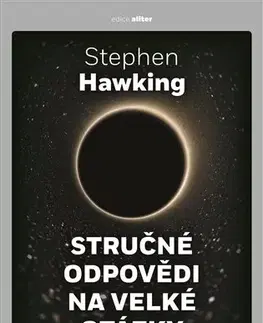 Prírodné vedy - ostatné Stručné odpovědi na velké otázky - Stephen Hawking