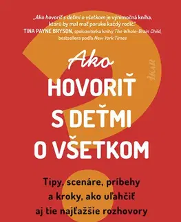 Psychológia, etika Ako hovoriť s deťmi o všetkom - Robyn Silverman