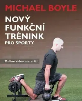 Šport - ostatné Nový funkční trénink pro sporty - Michael Boyle
