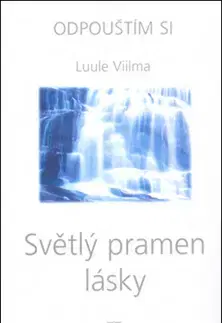 Ezoterika - ostatné Světlý pramen lásky - Viilma Luule