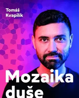 Rozvoj osobnosti Mozaika duše - Tomáš Kvapilík