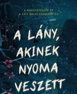 Detektívky, trilery, horory A lány, akinek nyoma veszett - Sarah Crossan