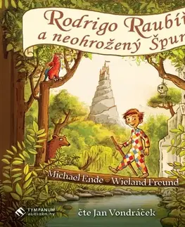 Pre deti a mládež Tympanum Rodrigo Raubíř a neohrožený Špunt
