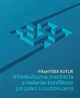 Sociológia, etnológia Interkultúrna mediácia a riešenie konfliktov pri práci s cudzincami - František
