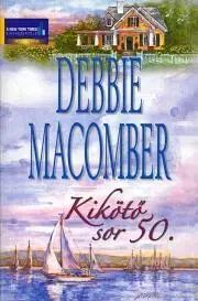 Romantická beletria Kiköto sor 50. - Debbie Macomber