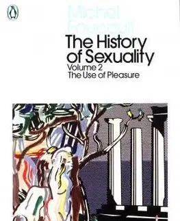 Filozofia The History of Sexuality: 2: The Use of Pleasure - Michel Foucault