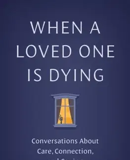 Rodičovstvo, rodina When a Loved One Is Dying - Maureen Groden