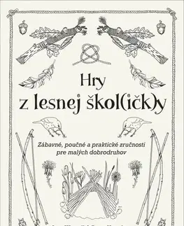 Výchova, cvičenie a hry s deťmi Hry z lesnej škol(ičk)y - Jane Worroll,Peter Houghton,Veronika Baluchová
