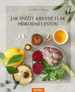 Zdravoveda, ochorenia, choroby Jak snížit krevní tlak přírodní cestou - Claudia Ritter,Martin Richter