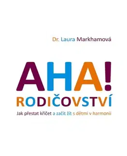 Rodičovstvo, rodina AHA! Rodičovství - Laura Markhamová