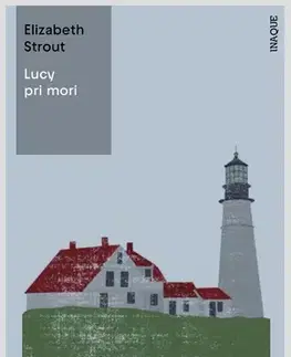 Svetová beletria Lucy Bartonová 4: Lucy pri mori - Elizabeth Stroutová,Lucia Halová