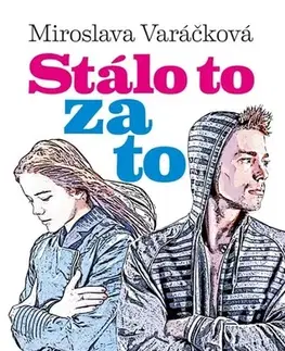 Romantická beletria Stálo to za to - Miroslava Varáčková