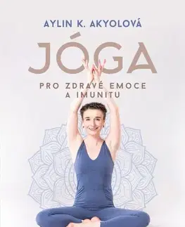 Šport - ostatné Jóga pro zdravé emoce a imunitu - Aylin Akyolová