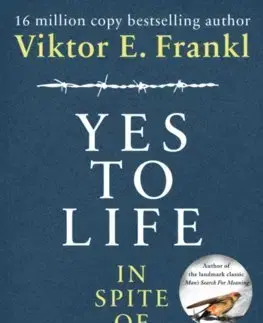 Psychológia, etika Yes to Life In Spite of Everything - Frankl Viktor E