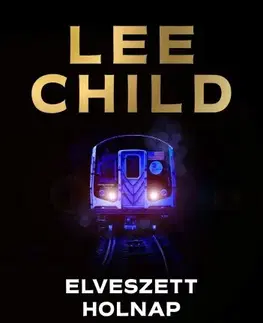 Detektívky, trilery, horory Elveszett holnap - Lee Child