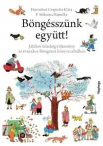 Leporelá, krabičky, puzzle knihy Böngésszünk együtt! - Játékos feladatgyűjtemény az évszakos Böngésző könyvcsaládhoz - Kolektív autorov