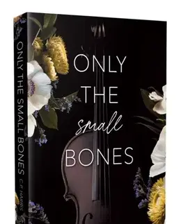Romantická beletria Only the Small Bones - C.P. Harris