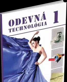Učebnice pre SŠ - ostatné Odevná technológia pre 1. ročník UO krajčír - Jana Šoltésová