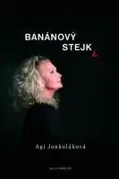 Slovenská beletria Banánový stejk - Agi Jankuláková