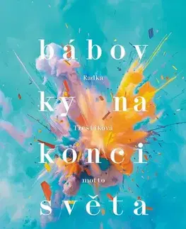 Česká beletria Bábovky na konci světa - Radka Třeštíková